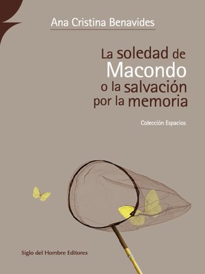 cover image of La soledad de Macondo o la salvación por la memoria